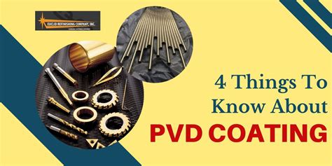 4 Things to Know About PVD Coating .